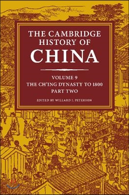 The Cambridge History of China, Volume 9: The Ch'ing Dynasty to 1800, Part 2