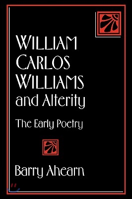 William Carlos Williams and Alterity: The Early Poetry