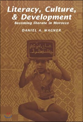 Literacy, Culture and Development: Becoming Literate in Morocco