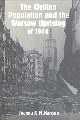 The Civilian Population and the Warsaw Uprising of 1944