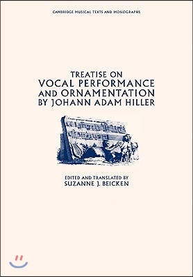 Treatise on Vocal Performance and Ornamentation by Johann Adam Hiller