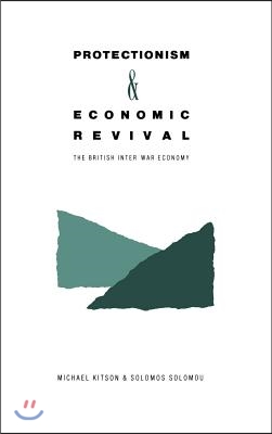 Protectionism and Economic Revival: The British Inter-War Economy