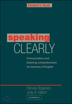 Speaking Clearly Student's Book: Pronunciation and Listening Comprehension for Learners of English