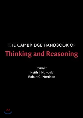 The Cambridge Handbook of Thinking and Reasoning