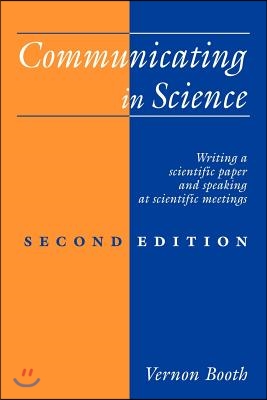 Communicating in Science : Writing a Scientific Paper and Speaking at Scientific Meetings (Paperback, 2 Revised edition)