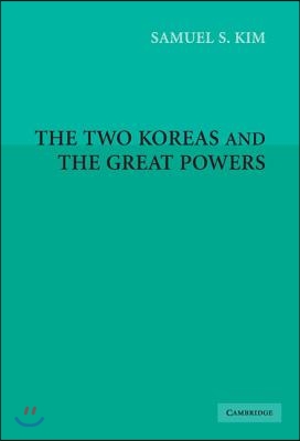 The Two Koreas and the Great Powers