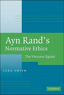 Ayn Rand&#39;s Normative Ethics