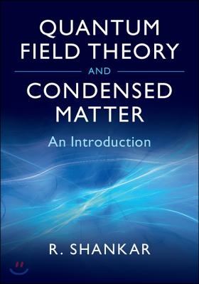 Quantum Field Theory and Condensed Matter: An Introduction