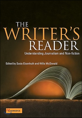 The Writer&#39;s Reader: Understanding Journalism and Non-Fiction