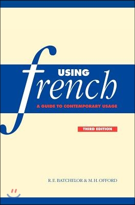 Using French: A Guide to Contemporary Usage
