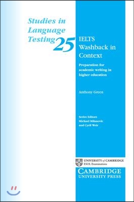 IELTS Washback in Context : Preparation for Academic Writing in Higher Education (Paperback)