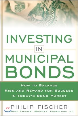 Investing in Municipal Bonds: How to Balance Risk and Reward for Success in Today's Bond Market