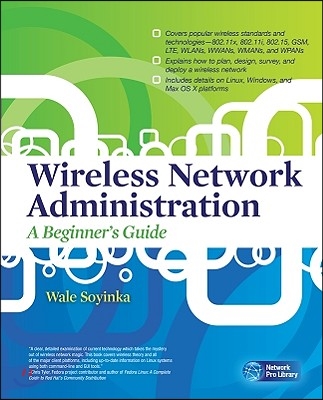 Wireless Network Administration a Beginner&#39;s Guide