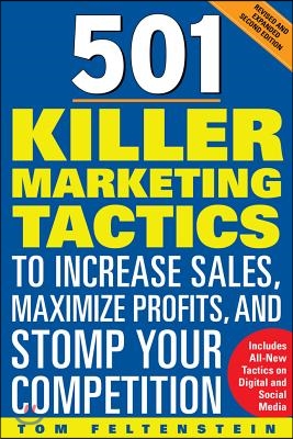 501 Killer Marketing Tactics to Increase Sales, Maximize Profits, and Stomp Your Competition: Revised and Expanded Second Edition