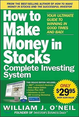 The How to Make Money in Stocks Complete Investing System: Your Ultimate Guide to Winning in Good Times and Bad [With DVD]