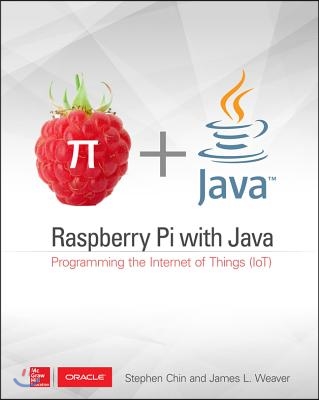Raspberry Pi with Java: Programming the Internet of Things (Iot) (Oracle Press)