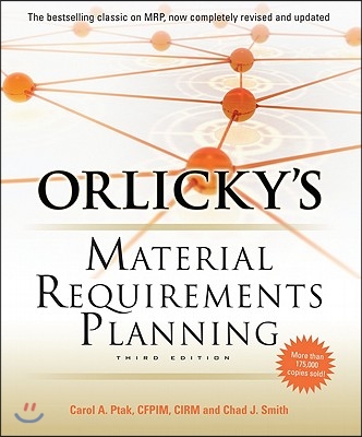 Orlicky's Material Requirements Planning, Third Edition