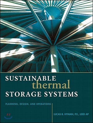 Sustainable Thermal Storage Systems: Planning, Design, and Operations