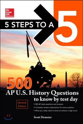 5 Steps to a 5 500 AP U.S. History Questions to Know by Test Day