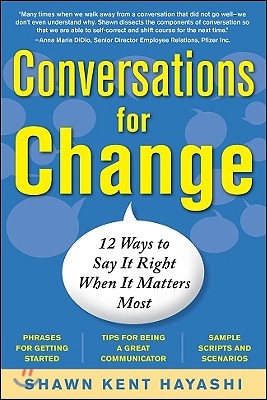 Conversations for Change: 12 Ways to Say It Right When It Matters Most