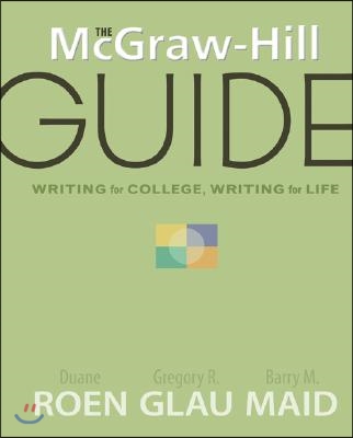 The McGraw-Hill Guide Writing for College, Writing for Life