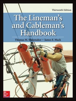 The Lineman&#39;s and Cableman&#39;s Handbook, Thirteenth Edition