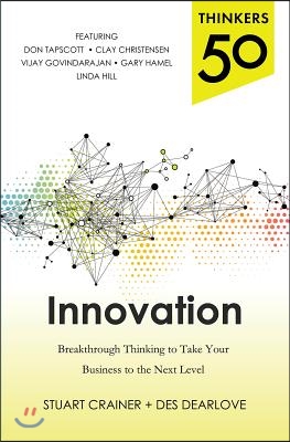 Thinkers 50 Innovation: Breakthrough Thinking to Take Your Business to the Next Level