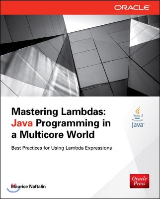 Mastering Lambdas: Java Programming in a Multicore World