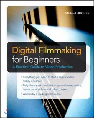 Digital Filmmaking for Beginners a Practical Guide to Video Production