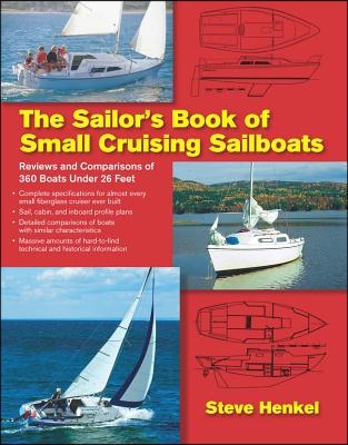 The Sailor&#39;s Book of Small Cruising Sailboats: Reviews and Comparisons of 360 Boats Under 26 Feet