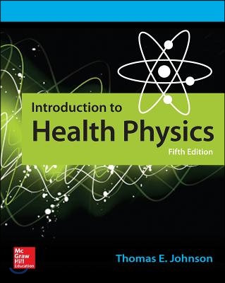 Introduction to Health Physics, Fifth Edition