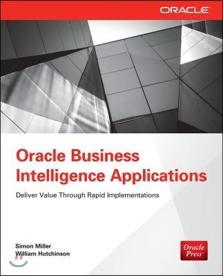 Oracle Business Intelligence Applications: Deliver Value Through Rapid Implementations