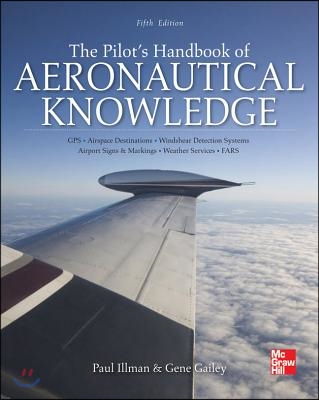 The Pilot&#39;s Handbook of Aeronautical Knowledge, Fifth Edition