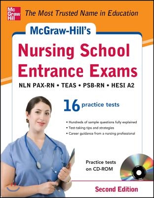 McGraw-Hill&#39;s Nursing School Entrance Exams , 2nd Edition: Strategies + 16 Practice Tests [With CDROM]