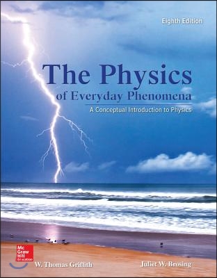 The Physic of Everyday Phenomena: A Conceptual Introduction to Physics