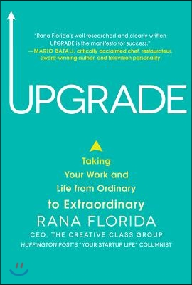 Upgrade: Taking Your Work and Life from Ordinary to Extraordinary