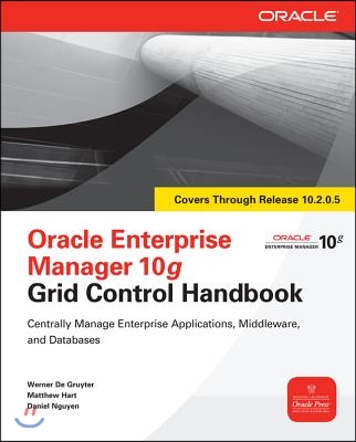 Oracle Enterprise Manager 10g Grid Control Handbook