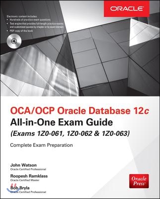 OCA/OCP Oracle Database 12c All-In-One Exam Guide (Exams 1Z0-061, 1Z0-062, &amp; 1Z0-063)