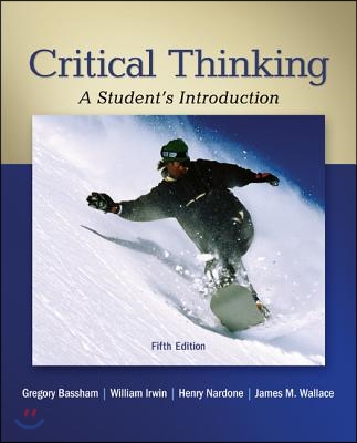 Critical Thinking: A Student&#39;s Introduction