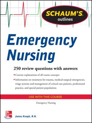 Schaum&#39;s Outline of Emergency Nursing: 242 Review Questions