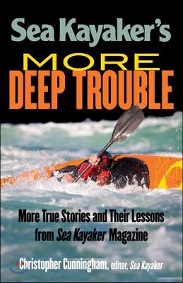 Sea Kayaker&#39;s More Deep Trouble