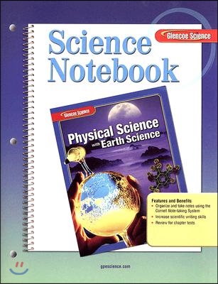 Glencoe Physical Iscience with Earth Iscience, Grade 8, Science Notebook, Student Edition