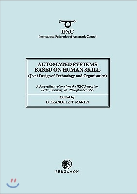 Automated Systems Based on Human Skill (Joint Design of Technology and Organisation)