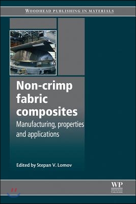 Non-Crimp Fabric Composites: Manufacturing, Properties and Applications