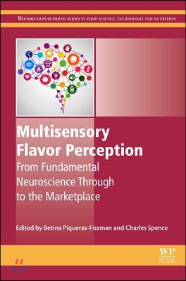 Multisensory Flavor Perception: From Fundamental Neuroscience Through to the Marketplace