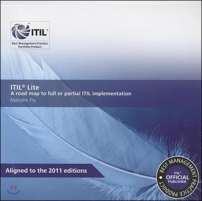 ITIL Lite: A Road Map to Full or Partial ITIL Implementation