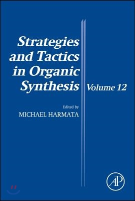 Strategies and Tactics in Organic Synthesis: Volume 12