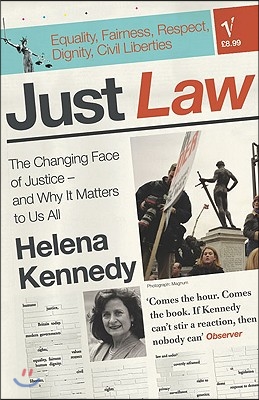 Just Law: The Changing Face of Justice - And Why It Matters to Us All