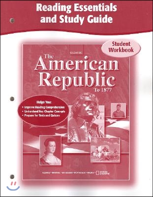 The American Republic to 1877, Reading Essentials and Study Guide, Workbook