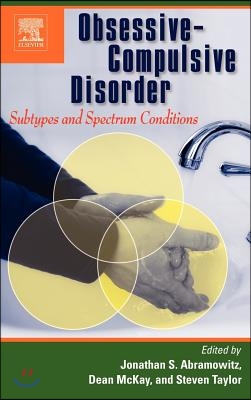 Obsessive-Compulsive Disorder: Subtypes and Spectrum Conditions